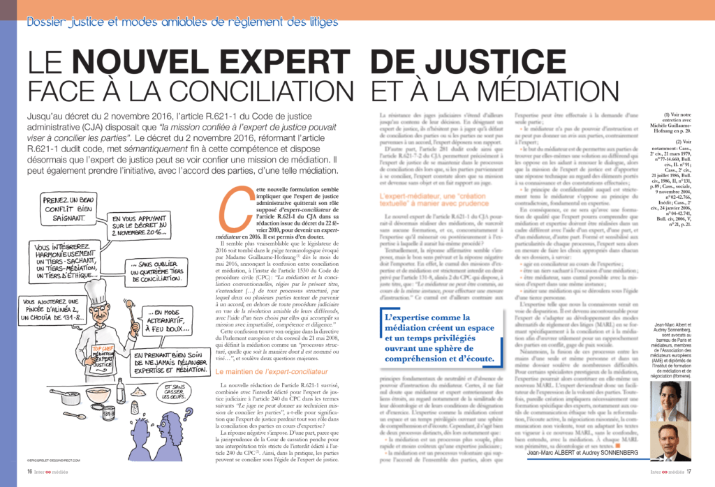 Jusqu’au décret du 2 novembre 2016, l’article R.621-1 du code de justice administrative disposait que «la mission confiée à l’expert de justice pouvait viser à concilier les parties». Le décret du 2 novembre 2016, réformant l’article R.621-1 dudit code, met sémantiquement fin à cette compétence et dispose désormais que l’expert de justice peut se voir confier une mission de médiation. Il peut également prendre l’initiative, avec l’accord des parties, d’une telle médiation.