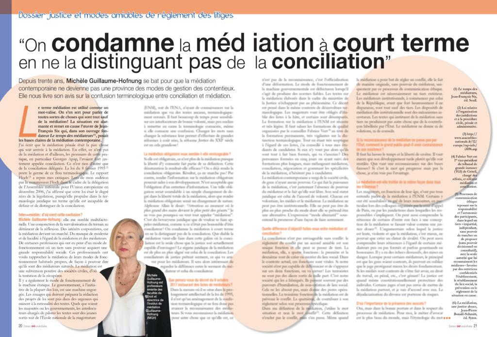 Depuis trente ans, Michèle Guillaume-Hofnung se bat pour que la médiation contemporaine ne devienne pas une province des modes de gestion des contentieux. Elle nous livre son avis sur la confusion terminologique entre conciliation et médiation.