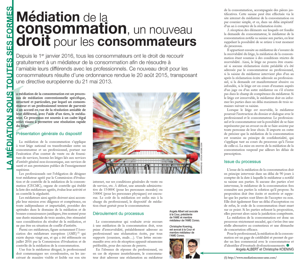 Depuis le 1er janvier 2016, tous les consommateurs ont le droit de recourir gratuitement à un médiateur de la consommation afin de résoudre à l’amiable leurs différends avec les professionnels. Ce nouveau droit pour les consommateurs résulte d’une ordonnance rendue le 20 août 2015, transposant une directive européenne du 21 mai 2013.
Par Angela Albert et Christophe Koening.